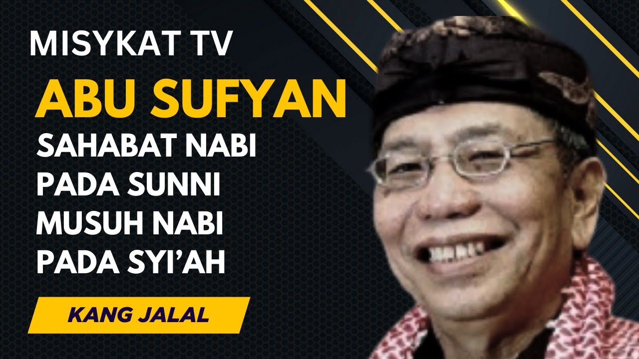 Abu Sufyan SUNNI Sahabat Nabi Yang Terpuji SYI'AH Musuh Nabi Yang Sejati
