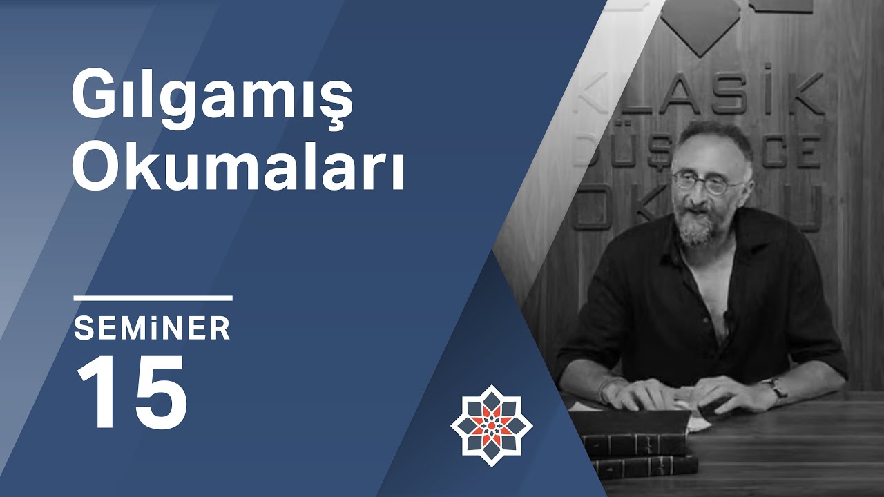 Kürşat Demirci, Gılgamış Okumaları, 15. Seminer