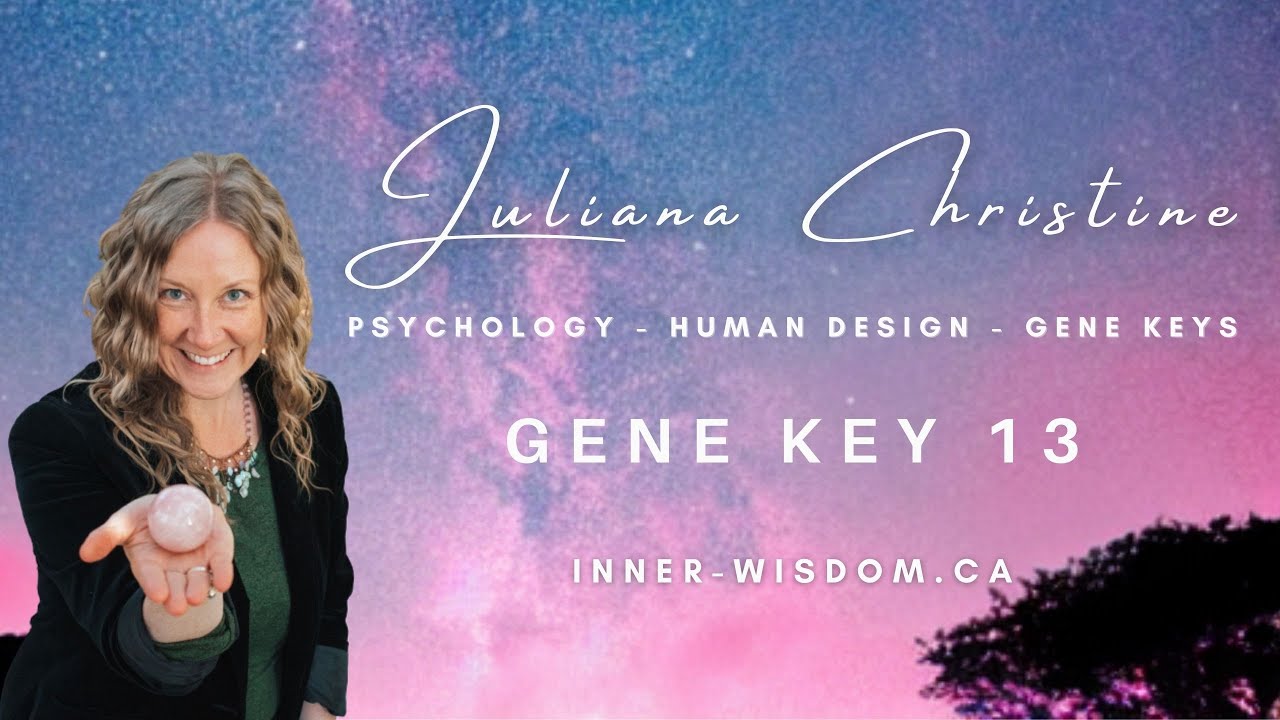 💠  Gene Key 13 - Listening with your Heart
