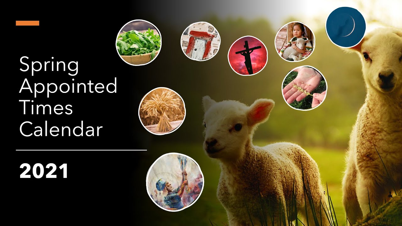 Setting Dates for the Spring Feasts (Appointed Times) for Jesus-Followers - 2021