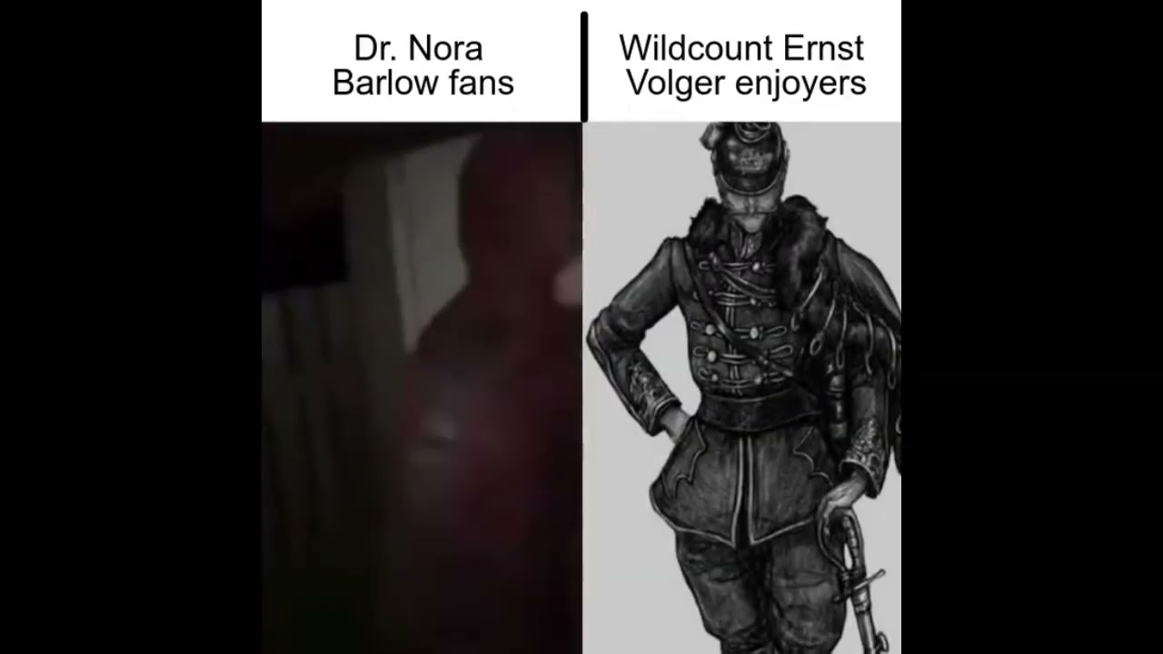 Cringe Dr. Nora Barlow vs the Chad Wildcount Ernst Volger