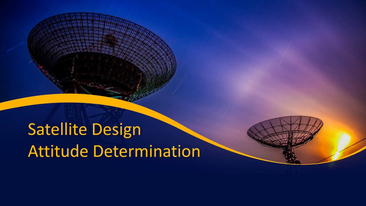 Basic Satellite Design-  Attitude Determination