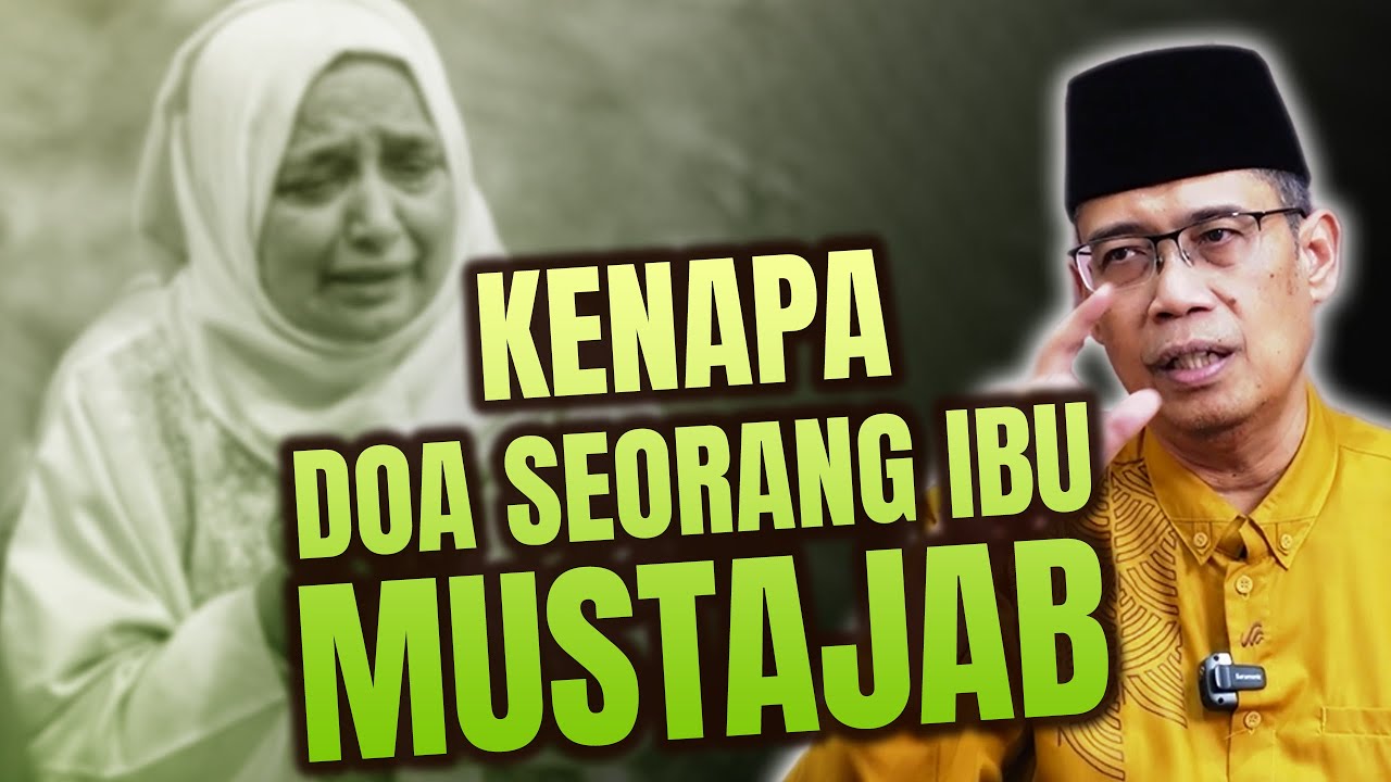 KENAPA DOA SEORANG IBU MUSTAJAB