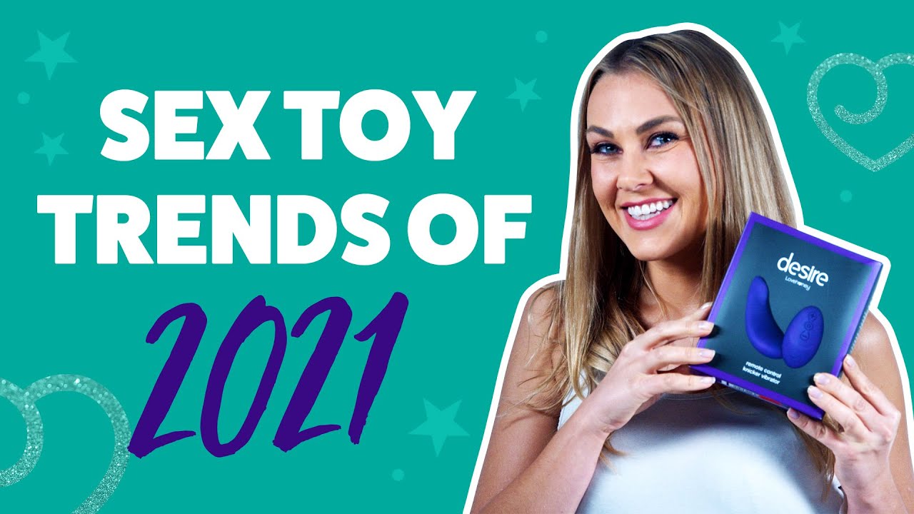 Sex Trends to Watch Out For in 2021 | Futuristic Sex Toys