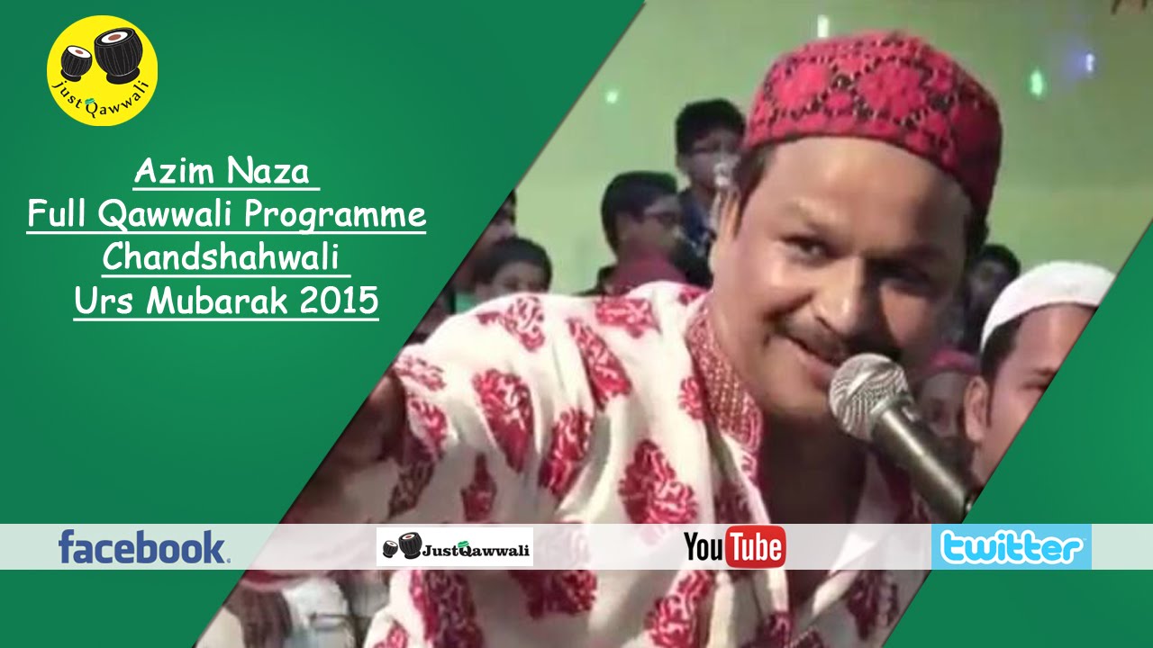 Azim Naza Full Qawwali Programme l Chandshahwali Urs Mubarak 2015