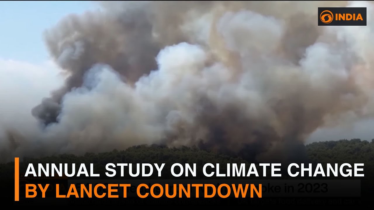 Annual Study on Climate Change by Lancet Countdown | DD India