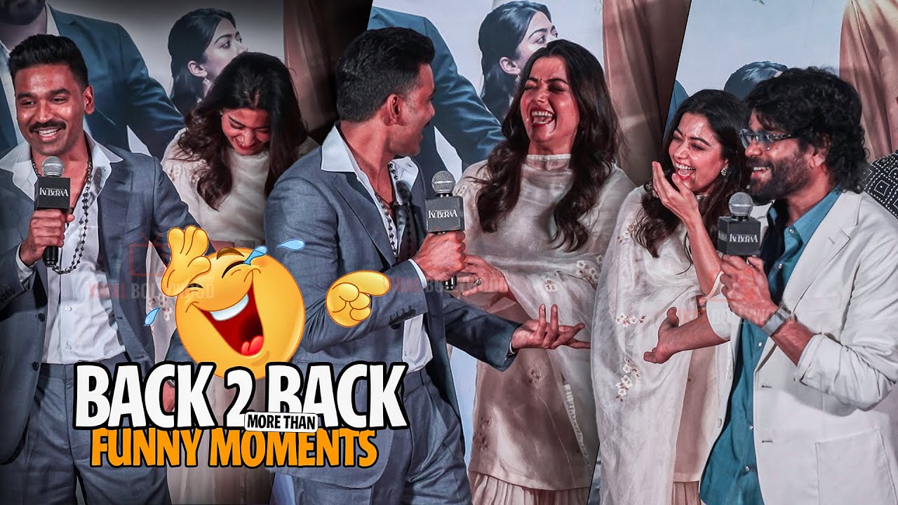 Back 2 Back Funny and Hilarious Moment | Dhanush, Rashmika Mandanna, Nagarjuna | Kuberaa Song Launch