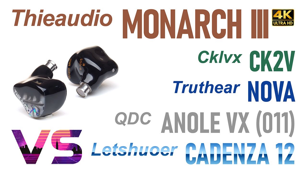 Thieaudio Monarch Mk3 vs QDC Anole VX vs Letshuoer Cadenza 12 vs Cklvx CK2V vs Truthear Nova