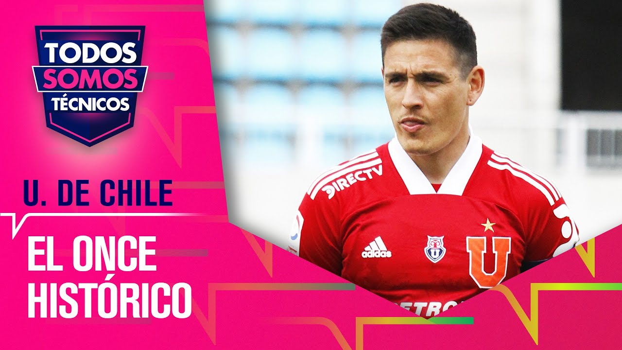 ¿COINCIDES? El ONCE HISTÓRICO de la Universidad de Chile - Todos Somos Técnicos