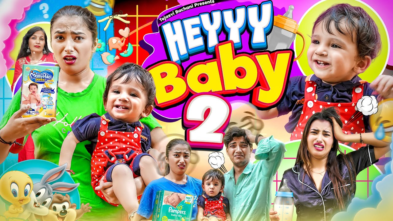 Heyyy Baby 2 || Tejasvi Bachani