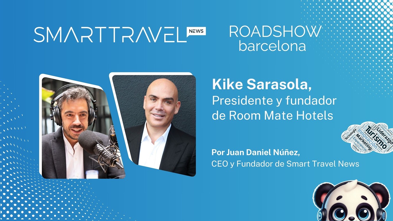 Kike Sarasola: turismofobia, talento e IA en la hotelería | Smart Travel News Barcelona