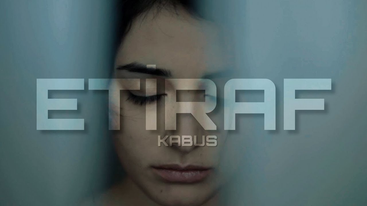 Kabus - Etiraf (Official Music Video)