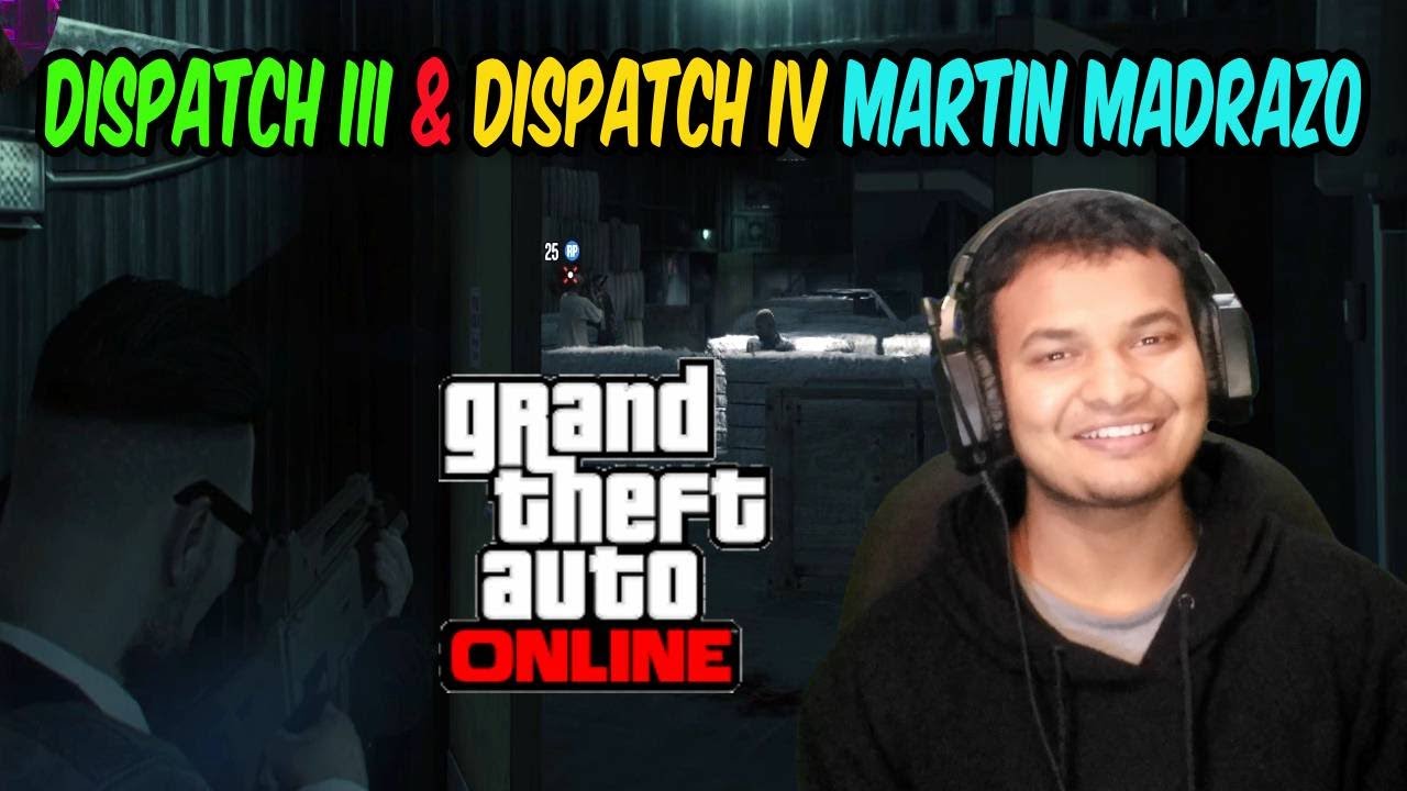 MARTIN MADRAZO DISPATCH 3 & 4 MISSION | GTA ONLINE - DAY 3