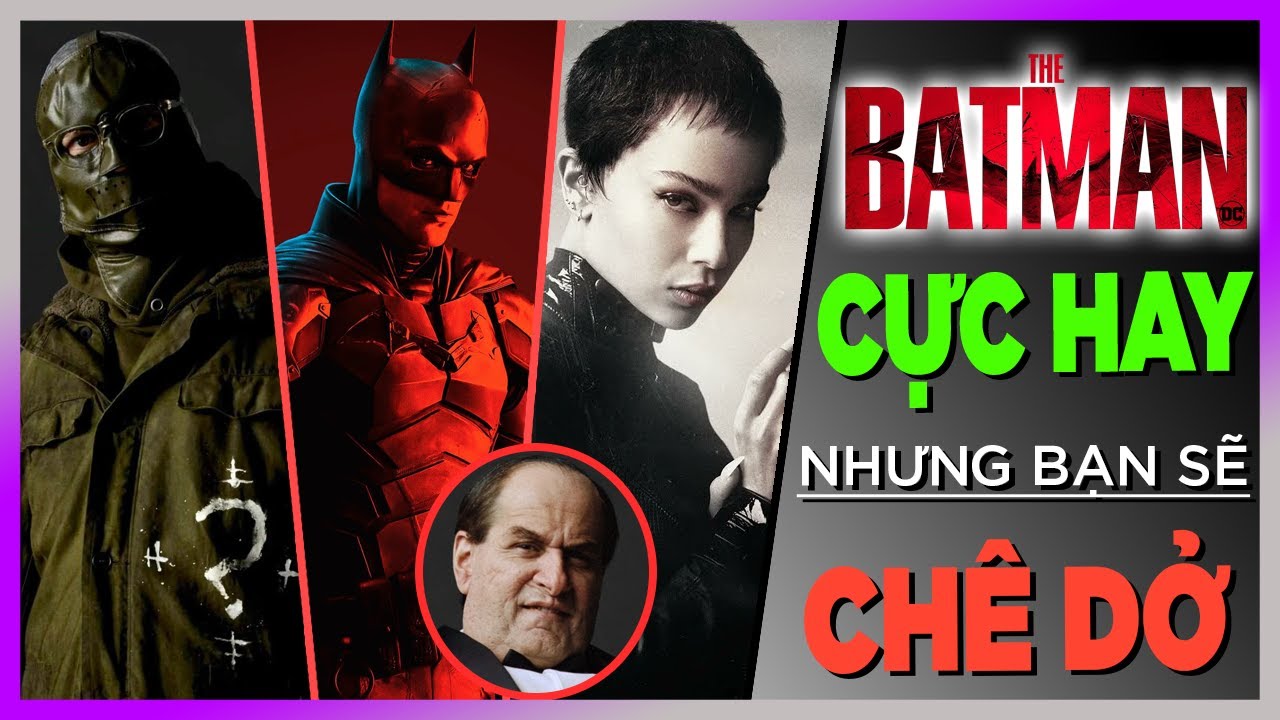The BATMAN cực hay nhưng bạn sẽ CHÊ DỞ  [PhimHayNe - DLĐBTT]