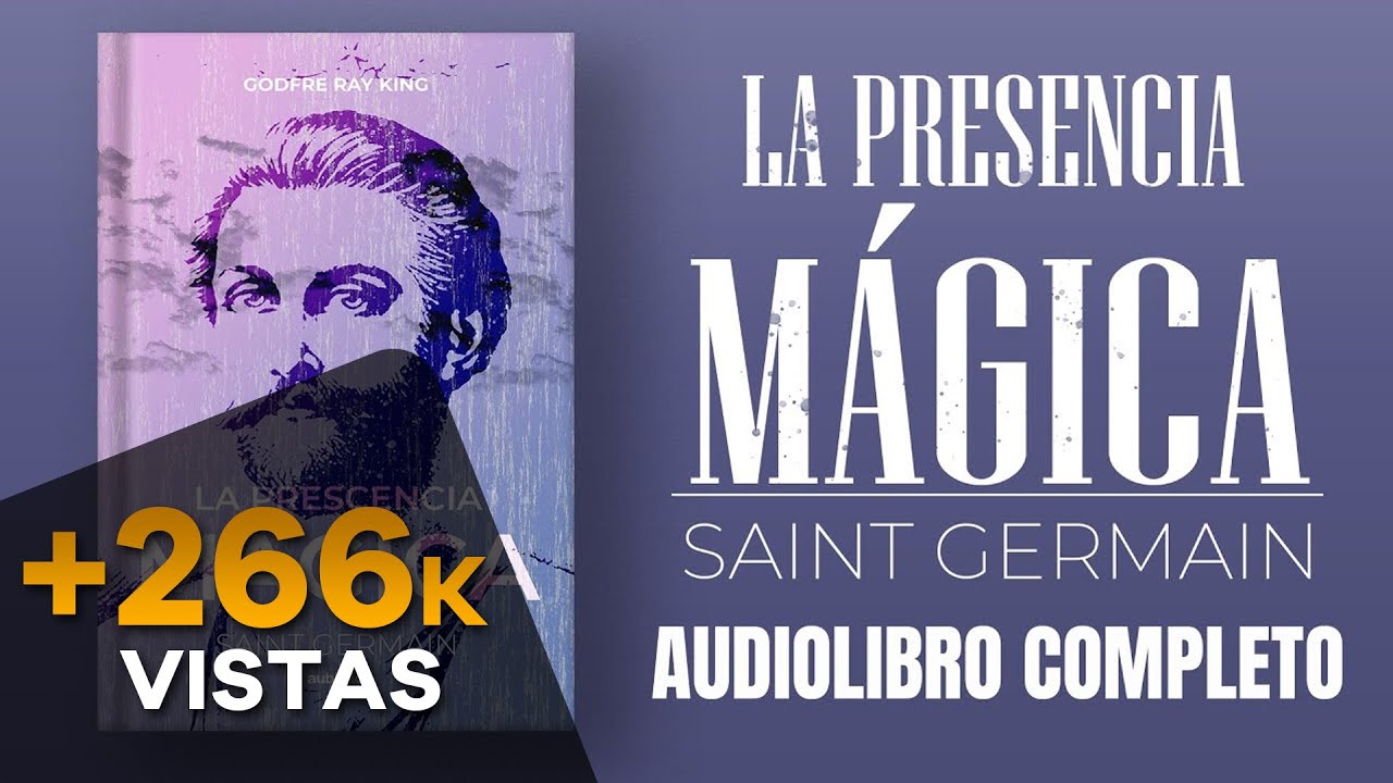 LA PRESENCIA M&Aacute;GICA AUDIOLIBRO COMPLETO EN ESPA&Ntilde;OL - SAINT GERMAIN - VOZ HUMANA