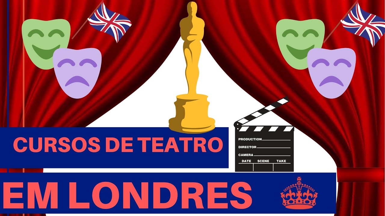 CURSOS DE TEATRO EM LONDRES - 3 ESCOLAS FANTASTICAS