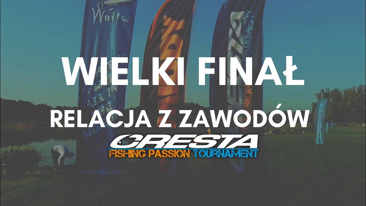 Cresta Fishing Passion Tournament Wielki Finał - Relacja z zawod&oacute;w method feeder