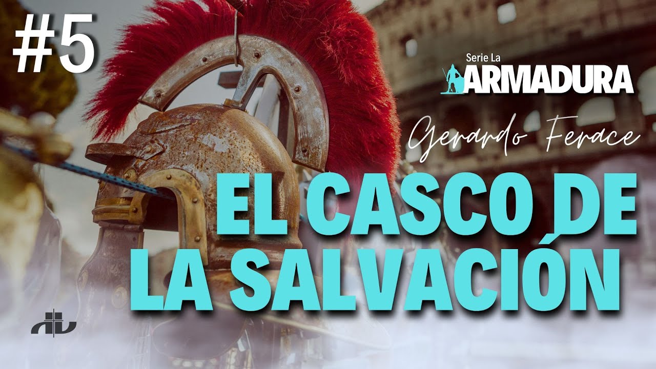#SERIE LA ARMADURA📍Gerardo Ferace📍 Sesión Cinco - El casco de la Salvación