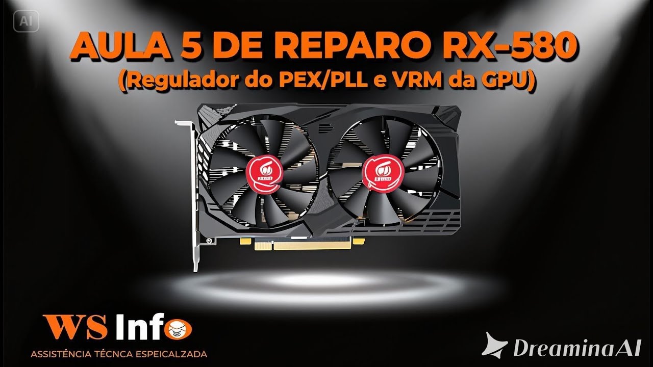 Aula 5 de Reparo das RX-580 (Regulador do PEX/PLL e Fases do VRM)