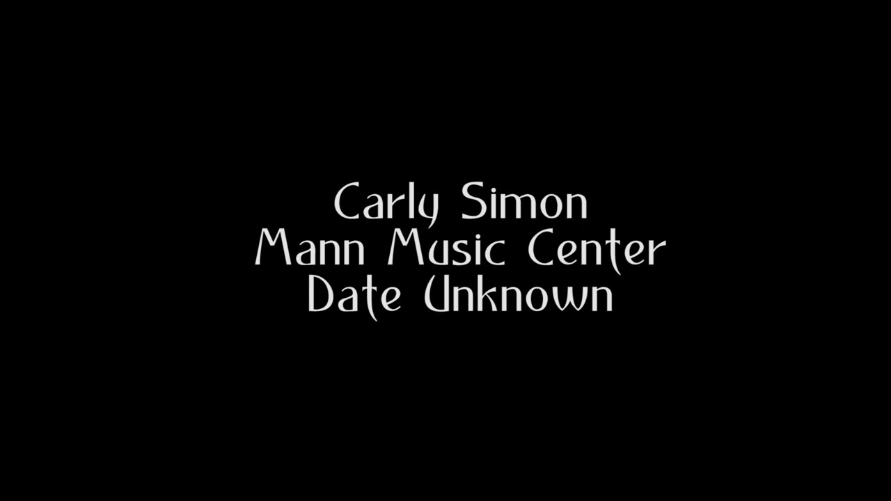 Carly Simon - Mann Music Center - Date Unknown