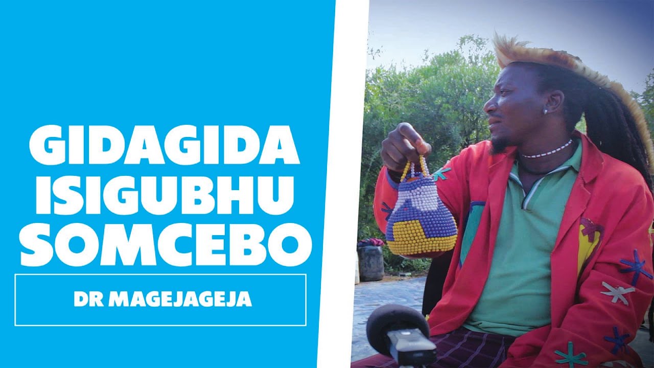 Gidagida: Isigubhu Somcebo - Dr Magejageja