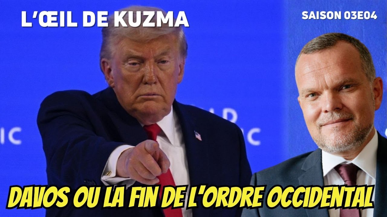 L’Œil de Kuzma : Davos ou la fin de l’ordre occidental