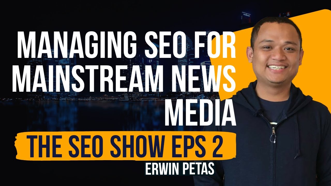 The SEO Show 2 | Mengelola #SEO Untuk Mainstream News Media