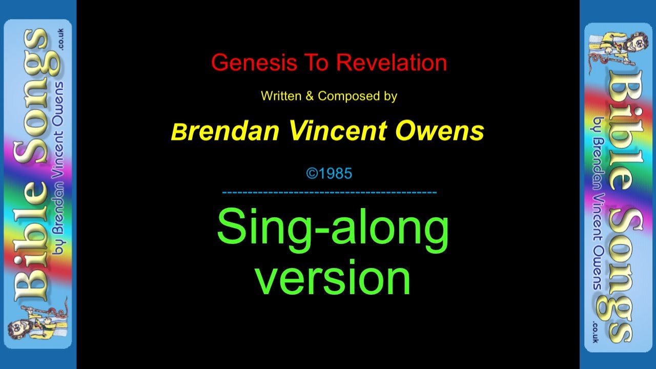Genesis To Revelation - Brendan Vincent Owens Sing-along version