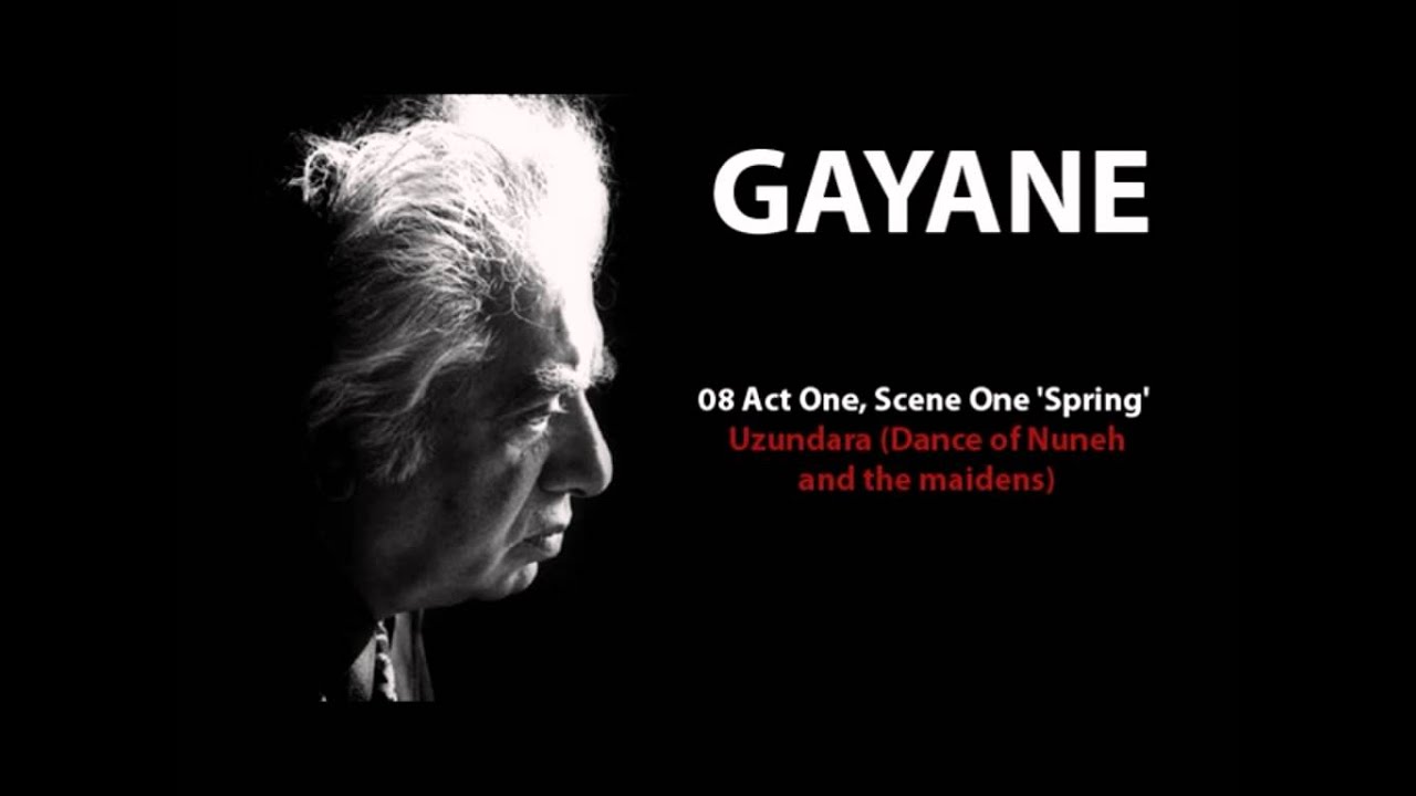 Aram Khachaturyan - Gayane - 08 Act One, Scene One 'Spring' - Uzundara