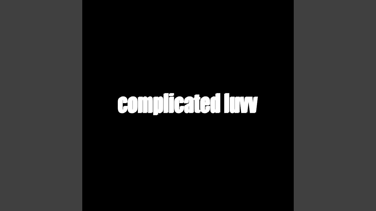 complicated luvv