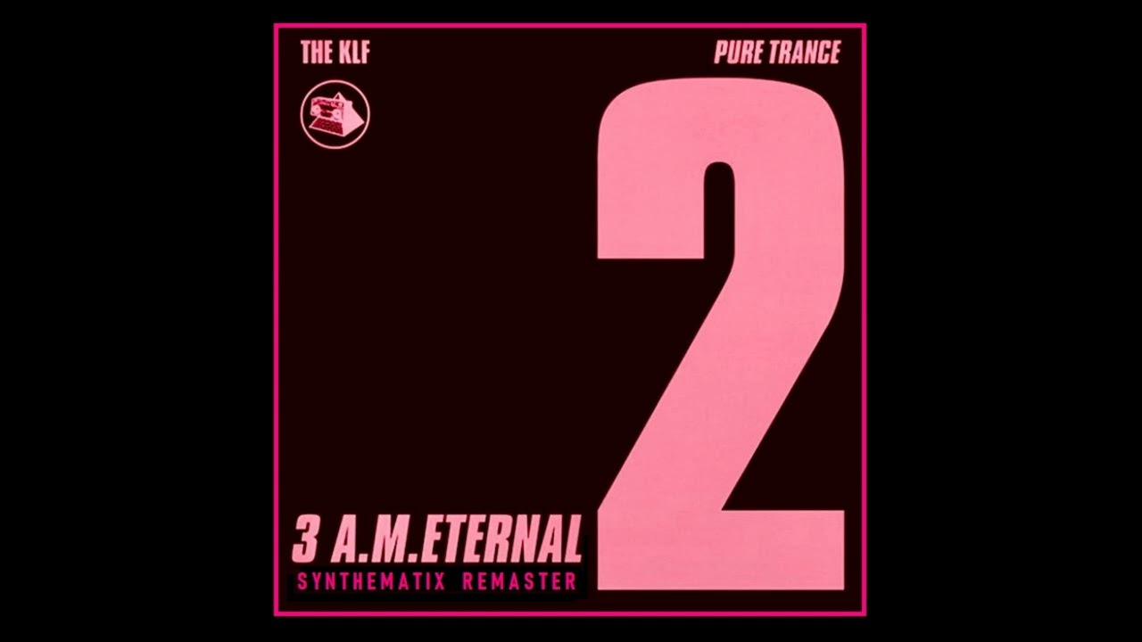 The KLF - 3.A.M. Eternal (Synthematix Remaster)