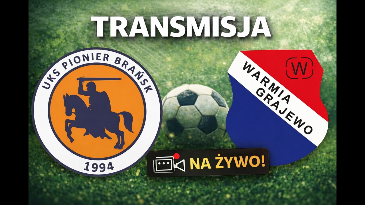 IV LIGA PODLASKA :  Pionier Brańsk vs Warmia Grajewo I Transmisja na żywo