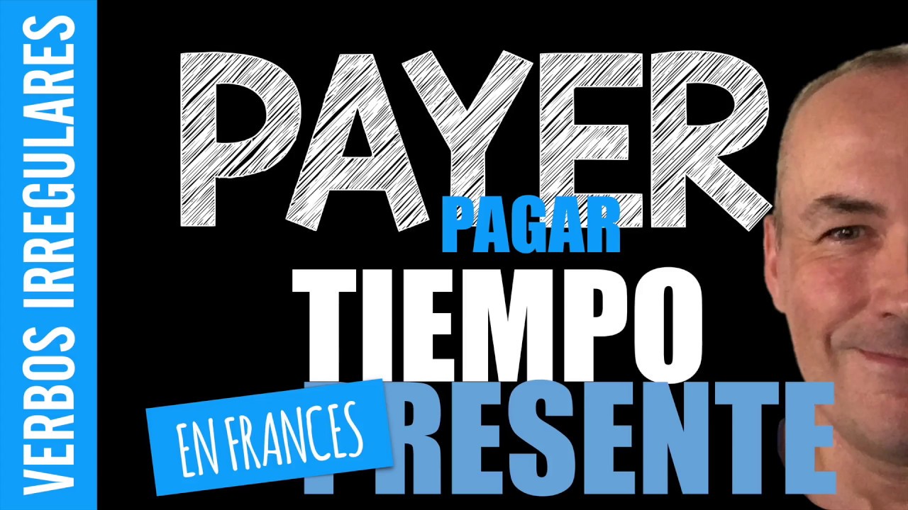 Verbo pagar (payer) en francés - Verbo irregular con Pascal