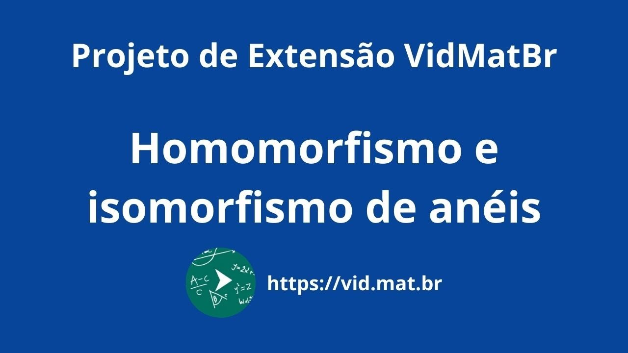 VidMatBr - Homomorfismo e isomorfismo de anéis