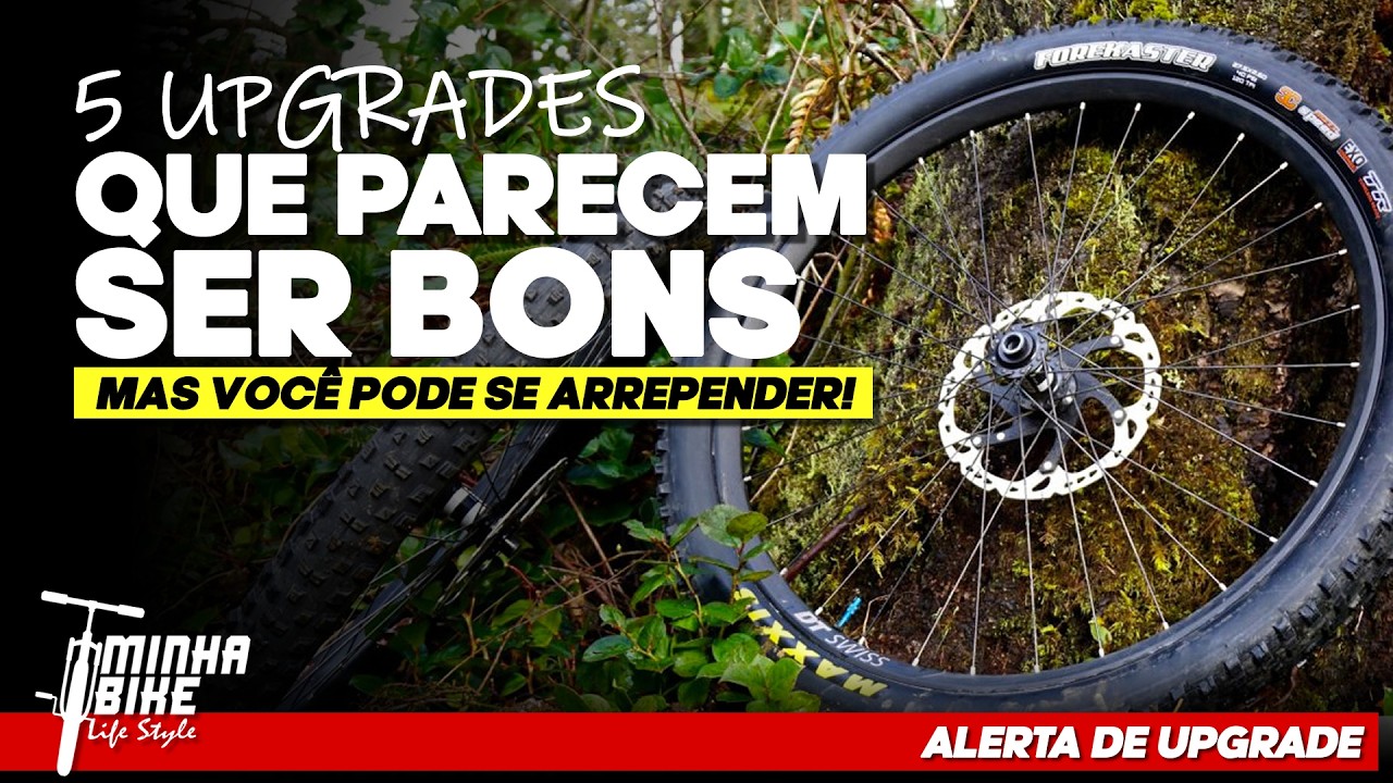 5 UPGRADES NA BIKE QUE PARECEM BONS | Mas podem ser Armadilhas - Minha Bike Life Style