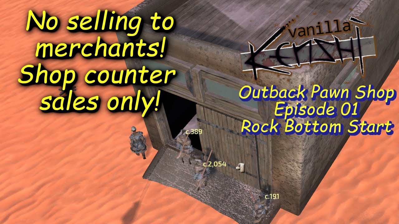 Vanilla Kenshi Outback Pawn Shop Ep01 - Shop Counter Sales Only