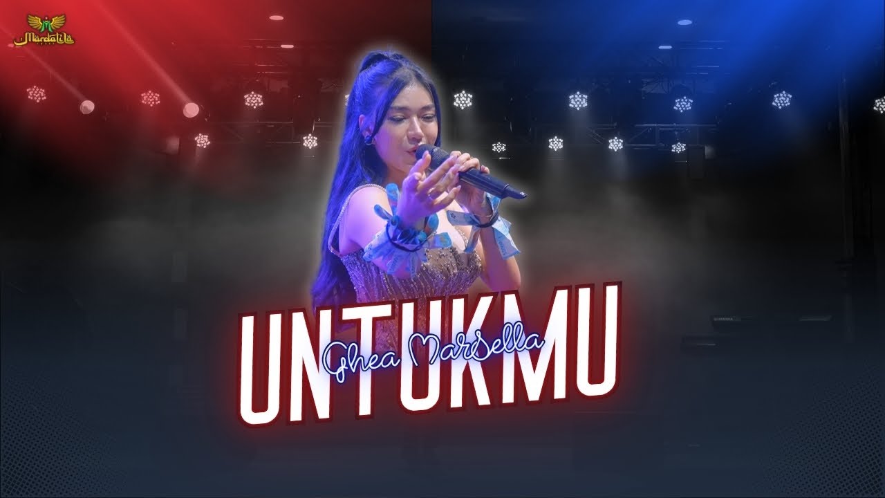 UNTUKMU - GHEA MARSELLA |  Mardatila&nbsp;Group
