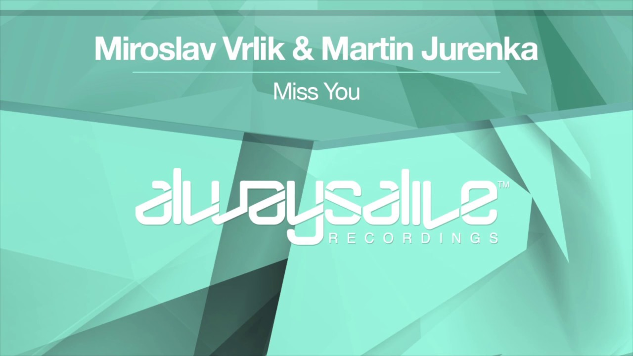 Miroslav Vrlik & Martin Jurenka - Miss You [OUT NOW]
