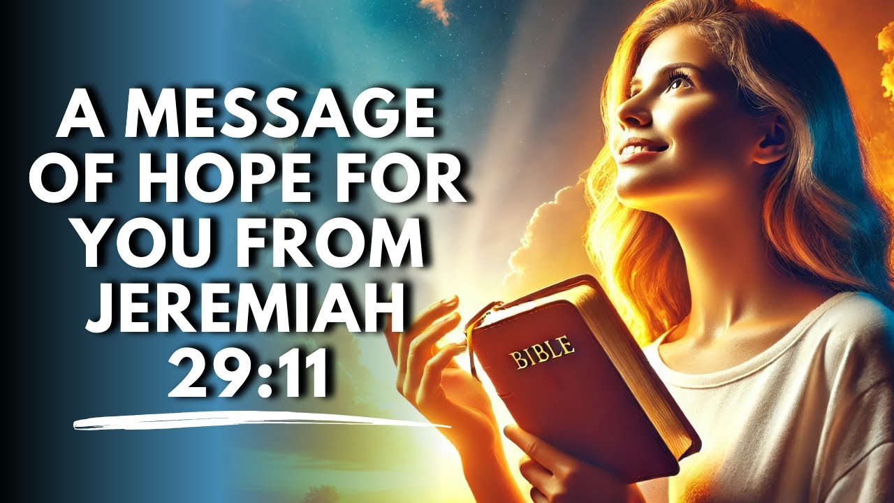 A Message of Hope from Jeremiah 29:11 | God’s Plan for You