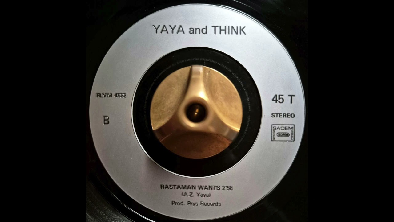 Yaya & Think - Rastaman Wants (1980 French Roots)