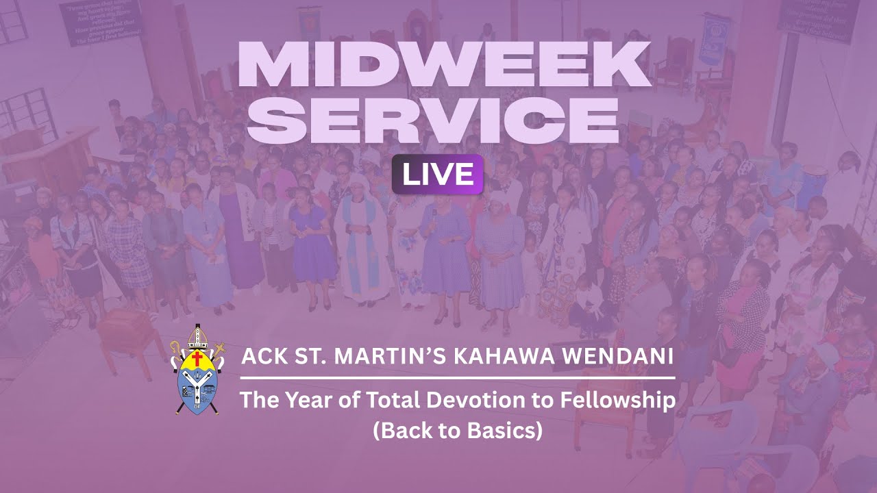 Midweek Service – ACK St. Martin’s Kahawa Wendani | 22nd Janaury 2026 - 6.00 PM