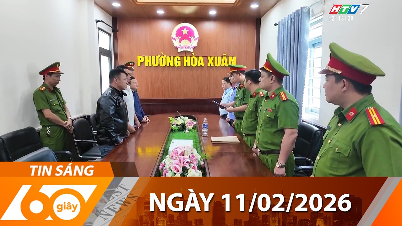 60 Giây Sáng - Ngày 11/02/2026 - HTV Tin Tức Thời sự Mới Nhất 2026