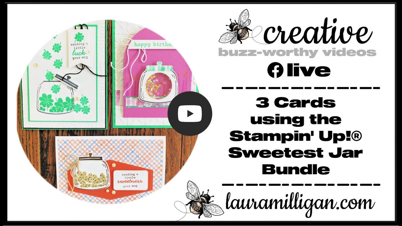 3 Cards with the Sweetest Jar Bundle - Facebook Live with Laura Milligan