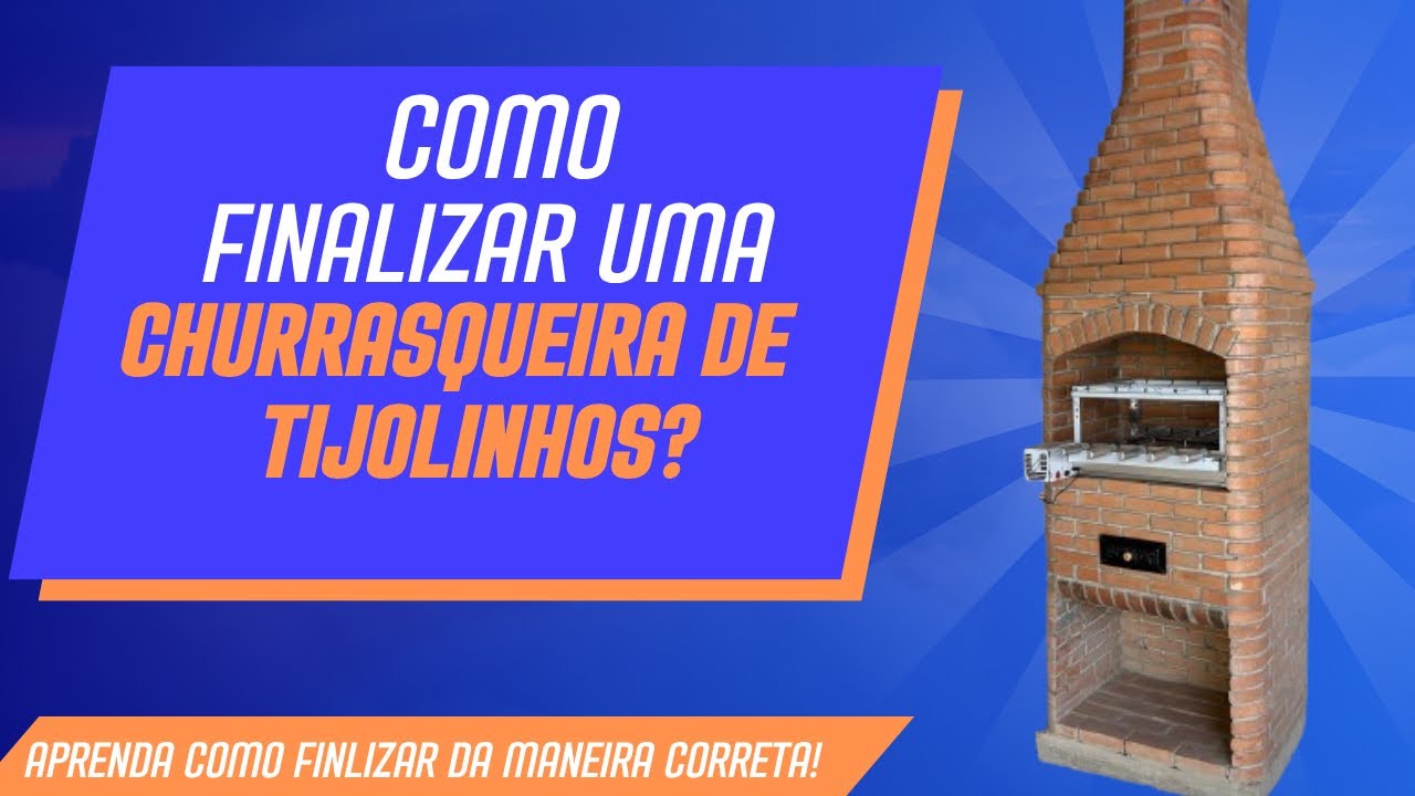 Como finalizar uma churrasqueira de tijolinhos? Aprenda agora! 
