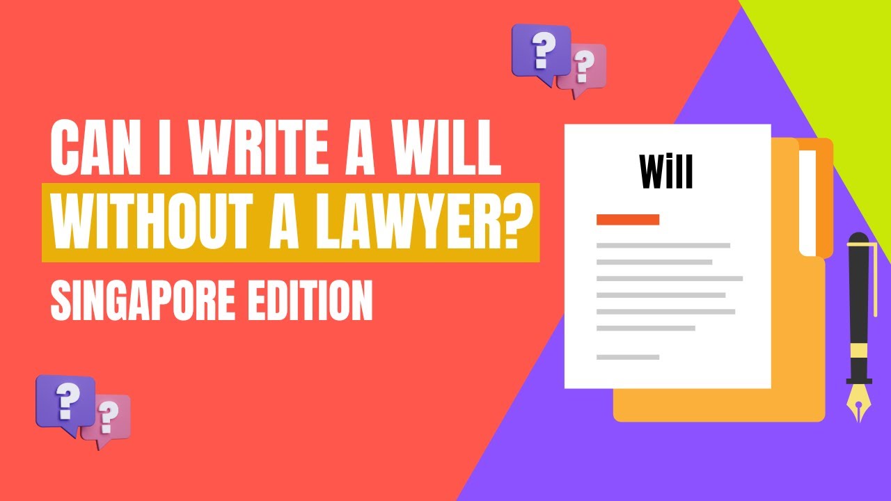 Can I Write a Will Without a Lawyer in Singapore?