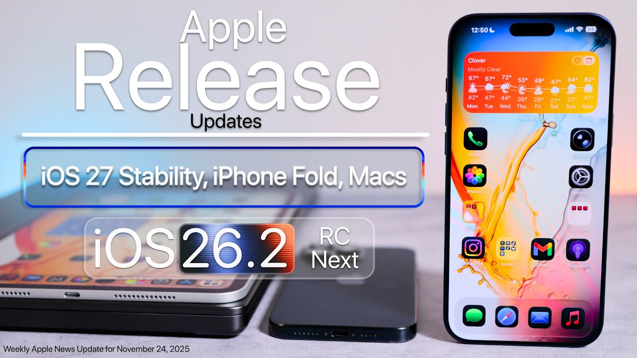 Apple Release Updates - iOS 27 Stability, Fold and iOS 26.2
