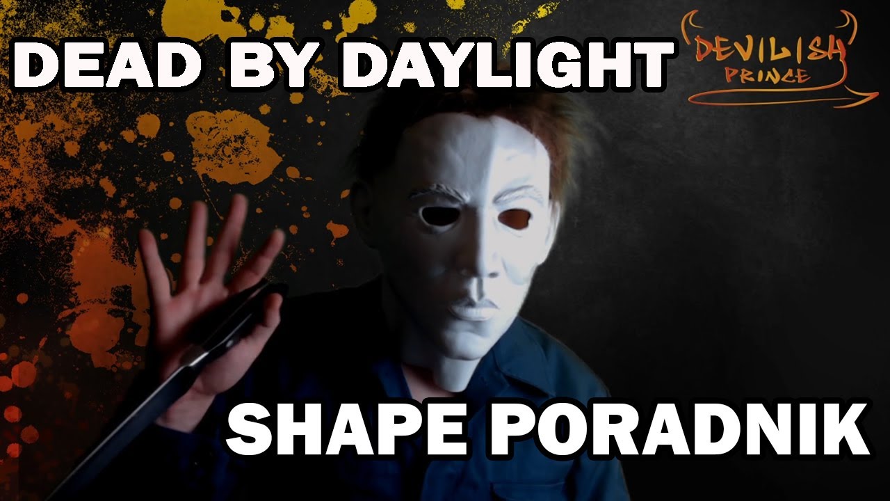 DEAD BY DAYLIGHT - PORADNIK - SHAPE