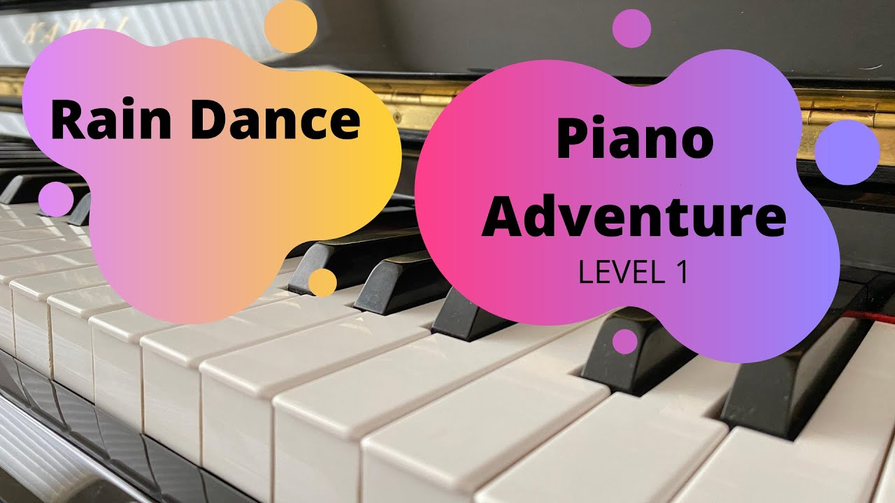 “ Rain Dance” Piano Adventure Performance Book Level 1