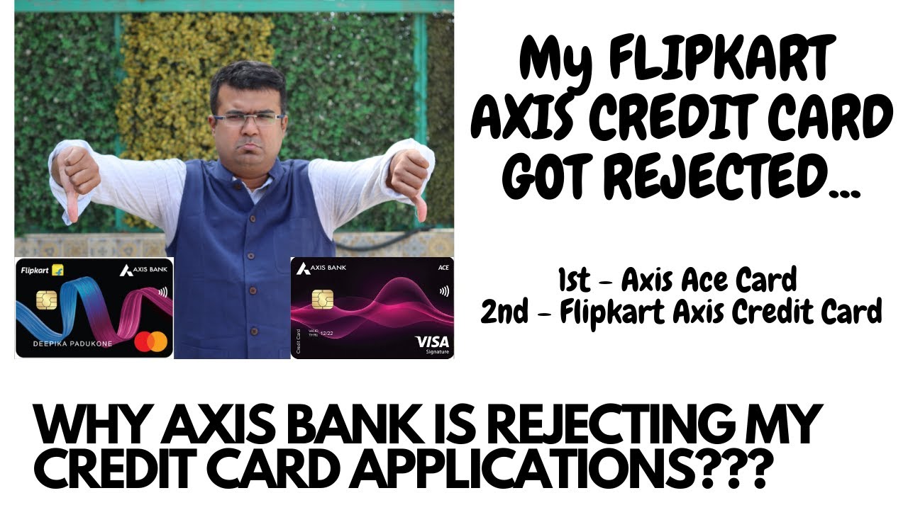 REJECTED AGAIN - My Flipkart Axis Bank Credit Card Application Got Rejected | Axis Ace Credit Card.