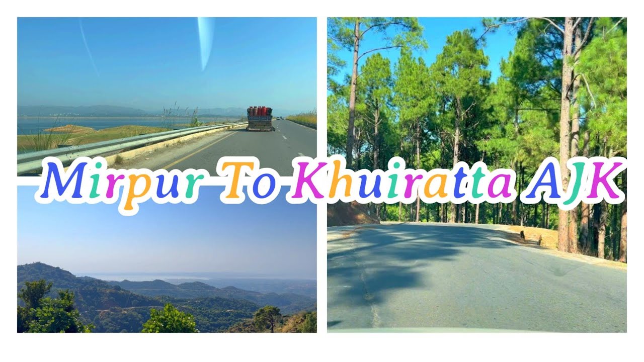 Mirpur se Khuiratta Azad Kashmir By Road Trip | ميرپور آزاد کشمیر سے کھوئرٹہ